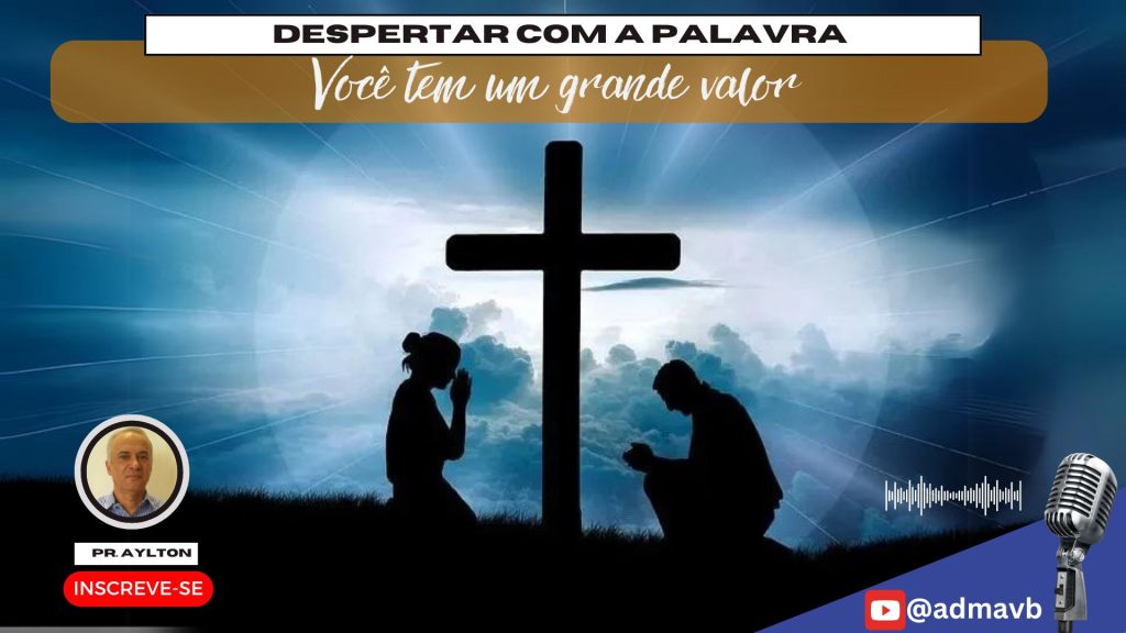 Você tem um grande valor